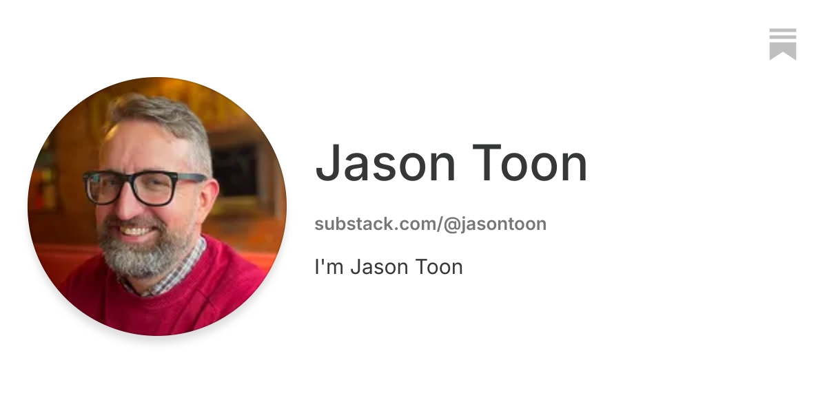 Jason Toon | Substack
