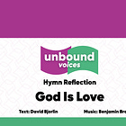 Hymn Reflection - God Is Love