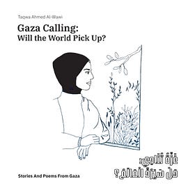 Gaza Calling: Will the World Pick Up?