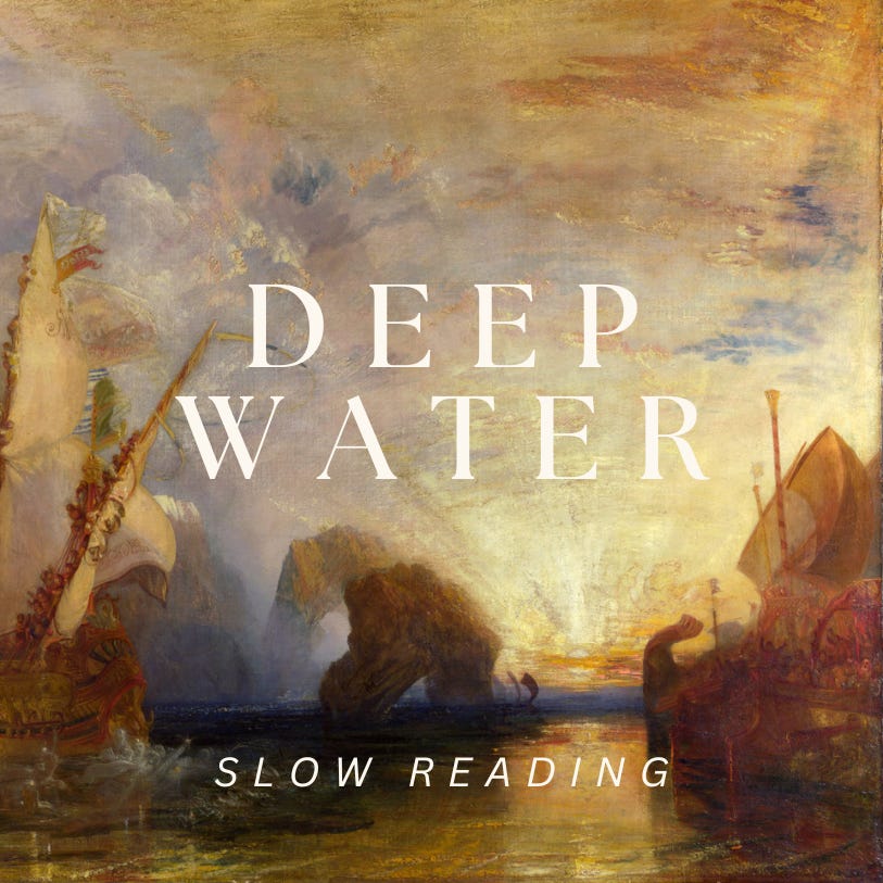 Deep Water. Slow Reading.