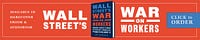 Wall Street's War on Workers Newsletter