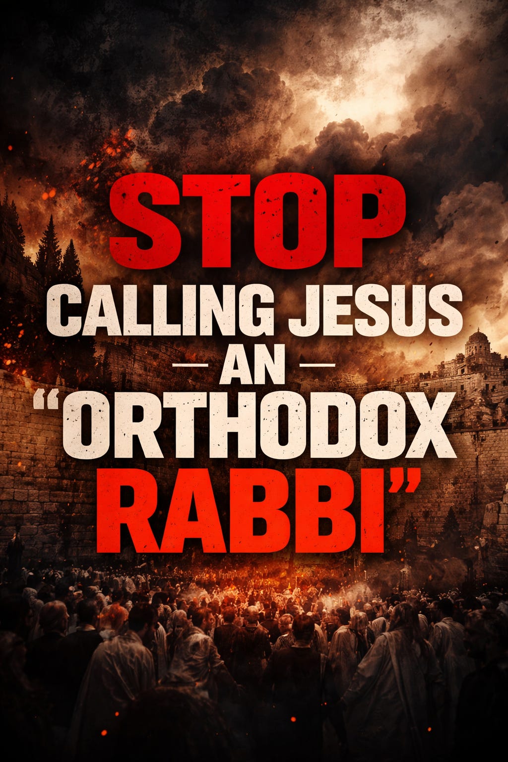 Stop Calling Jesus an “Orthodox Rabbi” - by Geula Movement