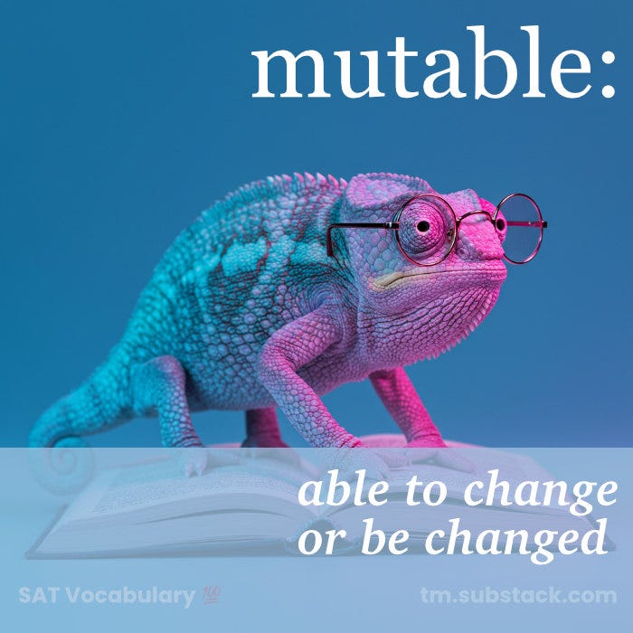 Illustration of a cute chameleon wearing glasses changing colors; used to illustrate the SAT word 'mutable'. Illustration of a cute chameleon wearing glasses changing colors; used to illustrate the SAT word 'mutable'.