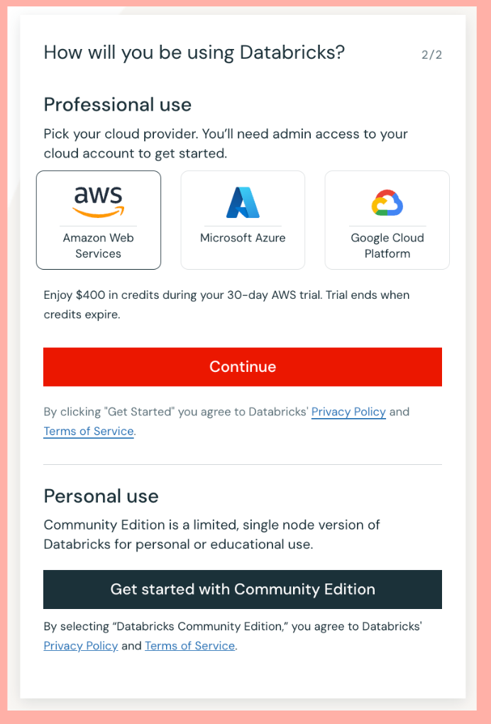 Databricks offers a free trial and further segments its onboarding for professional and personal users.