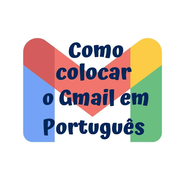 Como colocar o Gmail em português
