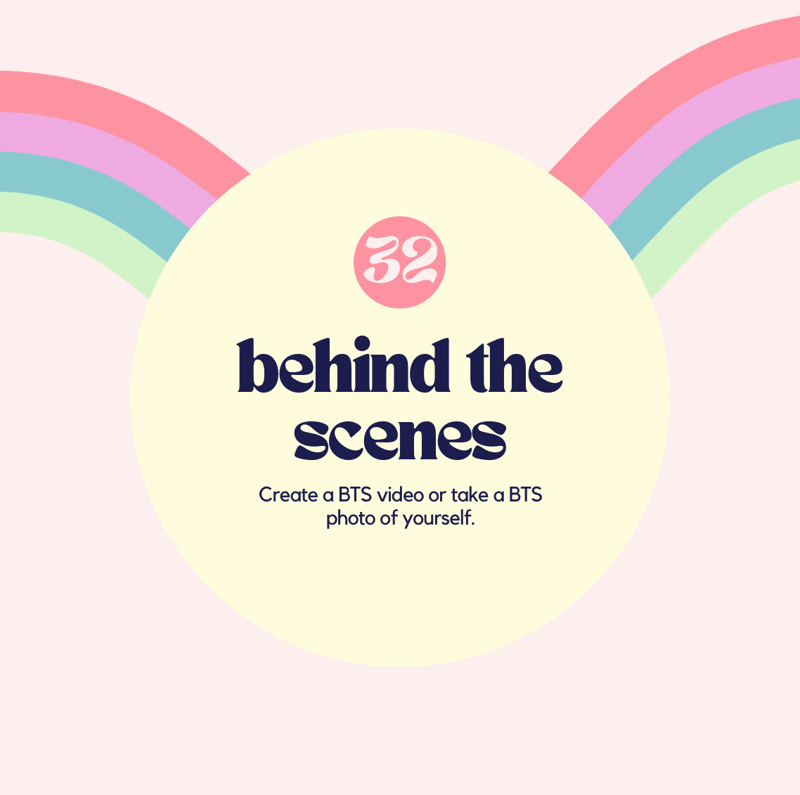 Create a BTS video or take a BTS photo of yourself.