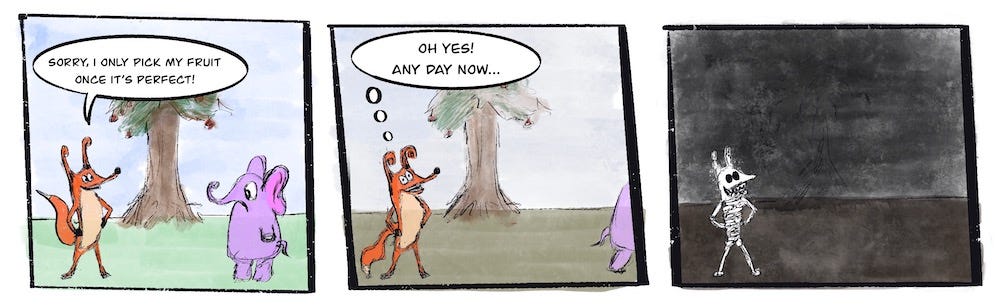 🦊 Stop Waiting for the Ripe Idea