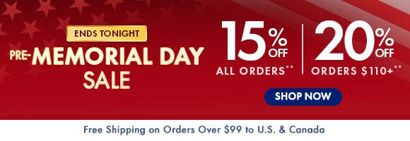 Pre-Memorial Day Sale: 15% Off on All Orders** | 20% Off on Orders $110+** - Ends Tonight