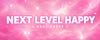 Next Level Happy