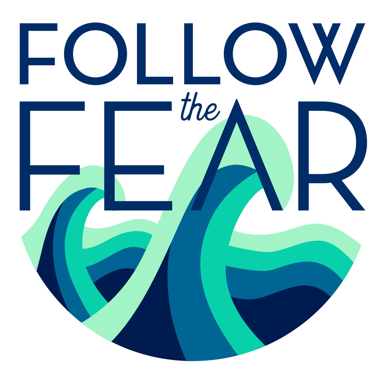 FOLLOW THE FEAR