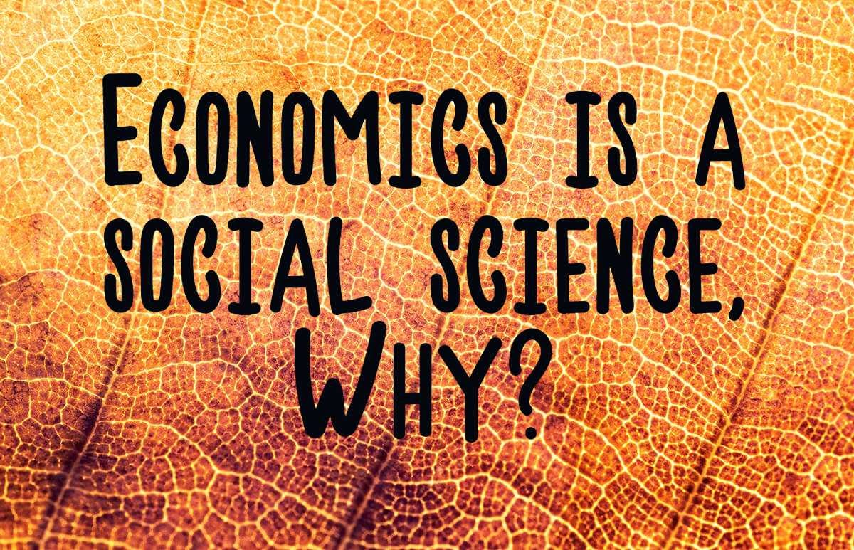 Economics is a social science, Why? - Hamro Library