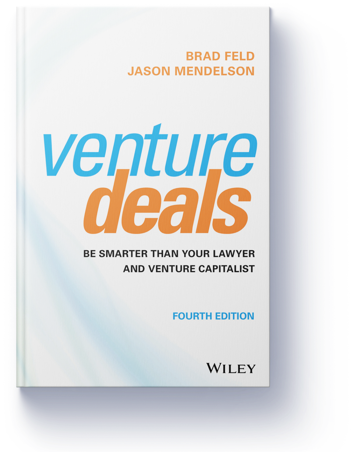 This image shows the book Venture Deals by Brad Feld and Jason Mendelson, a startup guide to navigating venture capital funding. This image shows the book Venture Deals by Brad Feld and Jason Mendelson, a startup guide to navigating venture capital funding.