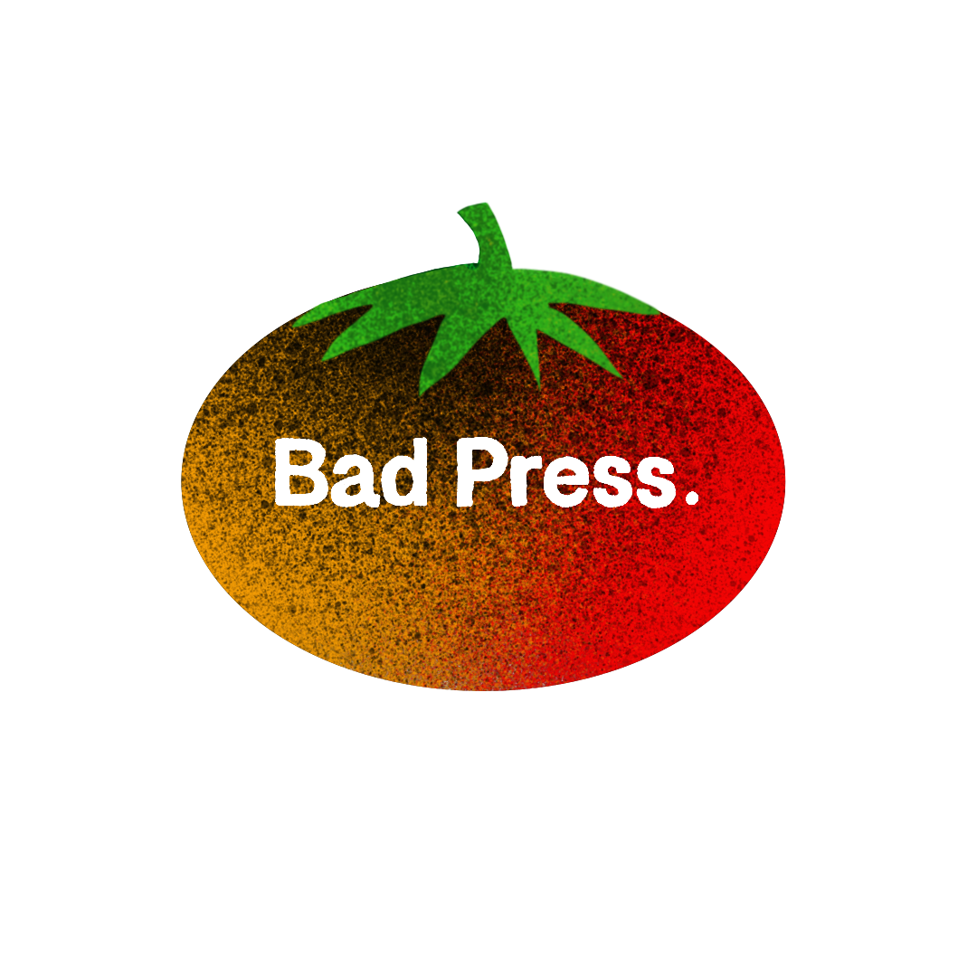 Bad Press