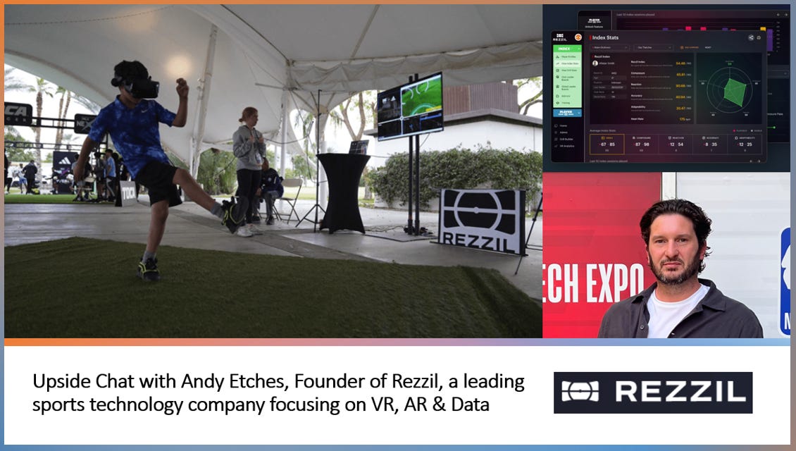 🔥🥽Upside Chat: Upside Chat with Andy Etches, Founder of Rezzil, a Leading Sports Tech Company Focusing on VR, AR and Data. 