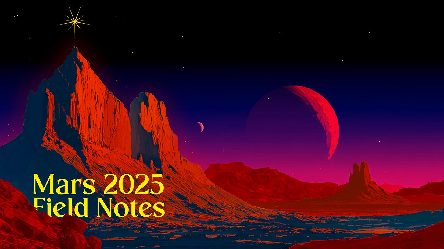 Mars 2025: Field Notes