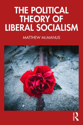 The Political Theory of Liberal Socialism book cover The Political Theory of Liberal Socialism book cover
