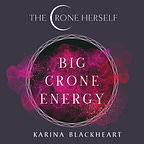 Karina BlackHeart, The Crone Herself