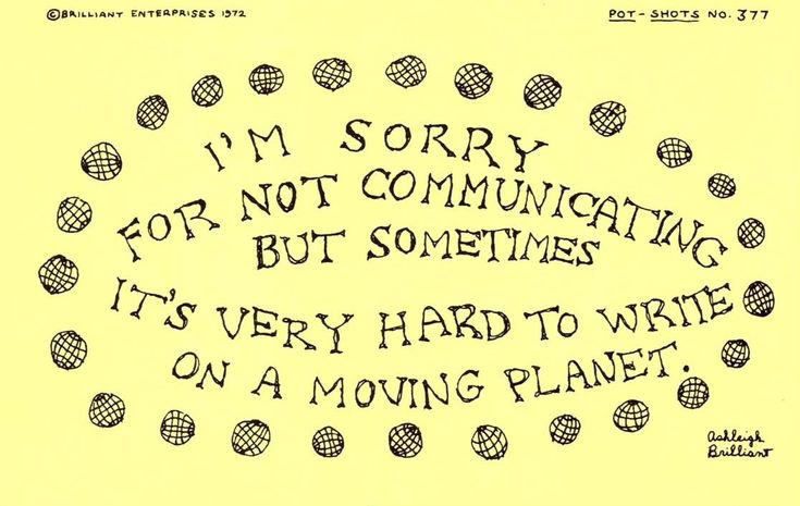 This may contain: a piece of paper with writing on it that says i'm sorry not communicating but sometimes it's very hard to write on a moving planet