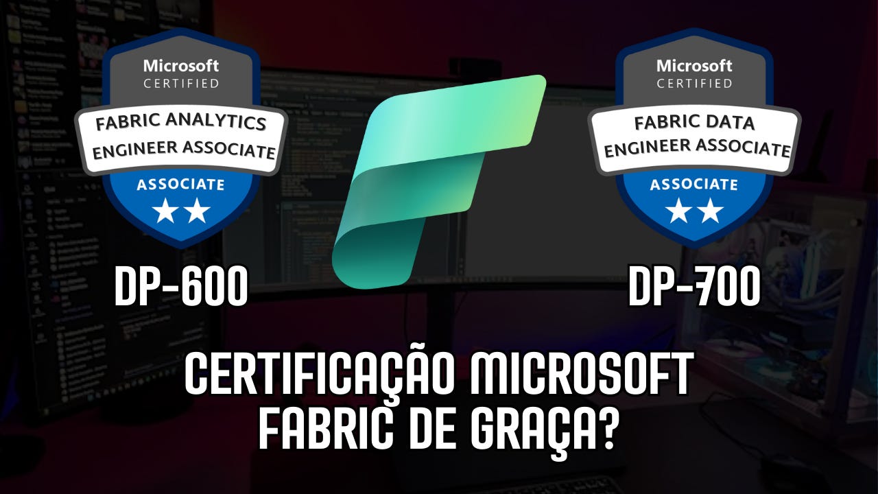 Certificação Microsoft Fabric de graça? Bora aproveitar essa oportunidade!