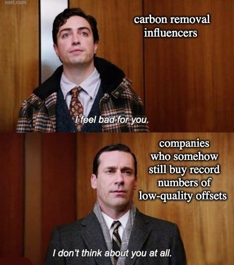 Two stills from Mad Men. A young man labelled "carbon removal influencers": "I feel bad for you." Don Draper, labelled "companies who somehow still buy record numbers of low-quality offsets": "I don't think about you at all."