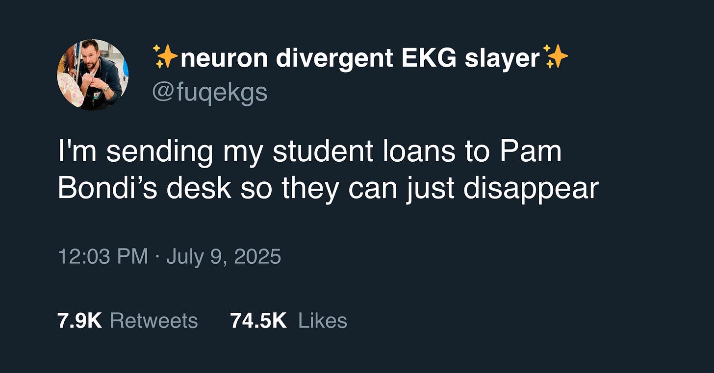 Tweet: I'm sending my student loans to Pam Bondi’s desk so they can just disappear Tweet: I'm sending my student loans to Pam Bondi’s desk so they can just disappear