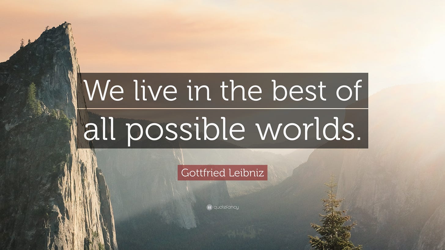 Gottfried Leibniz Quote: “We live in the best of all possible worlds.”