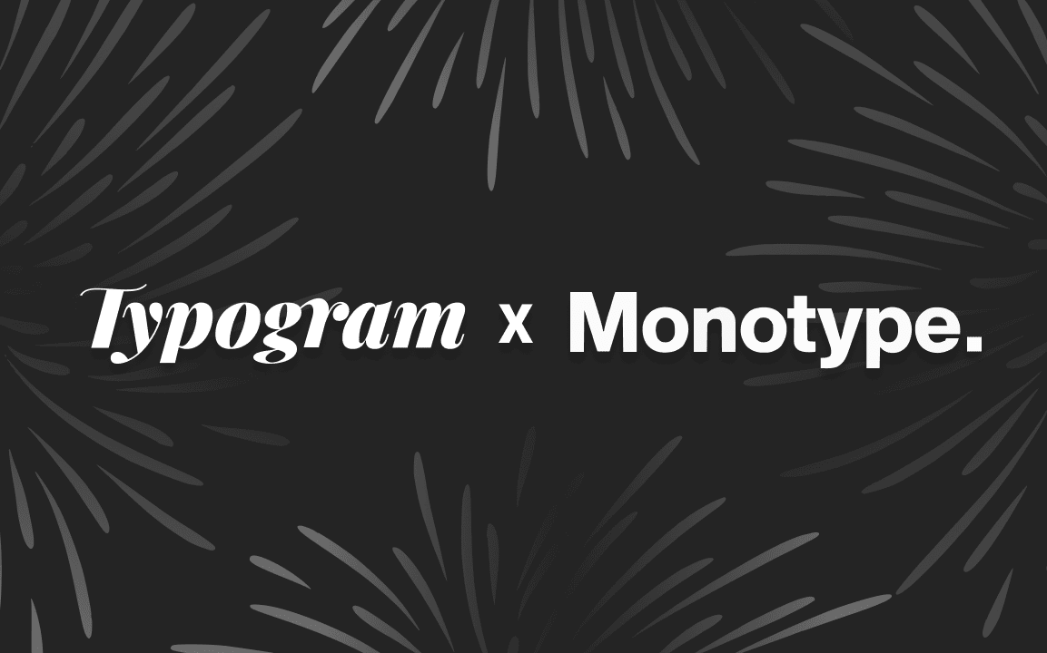 Coming soon: Typogram x Monotype Collaboration! You can soon access Monotype fonts inside Typogram and Typogram Studio! 