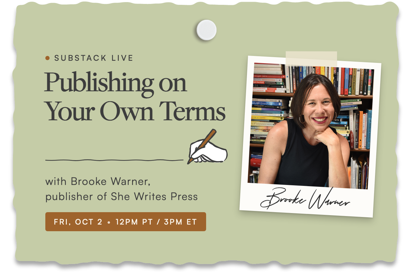 Substack Live: Publishing on Your Own Terms with Brooke Warner, publisher of She Writes Press, Friday, October 2, 12pm PT, 3pm ET