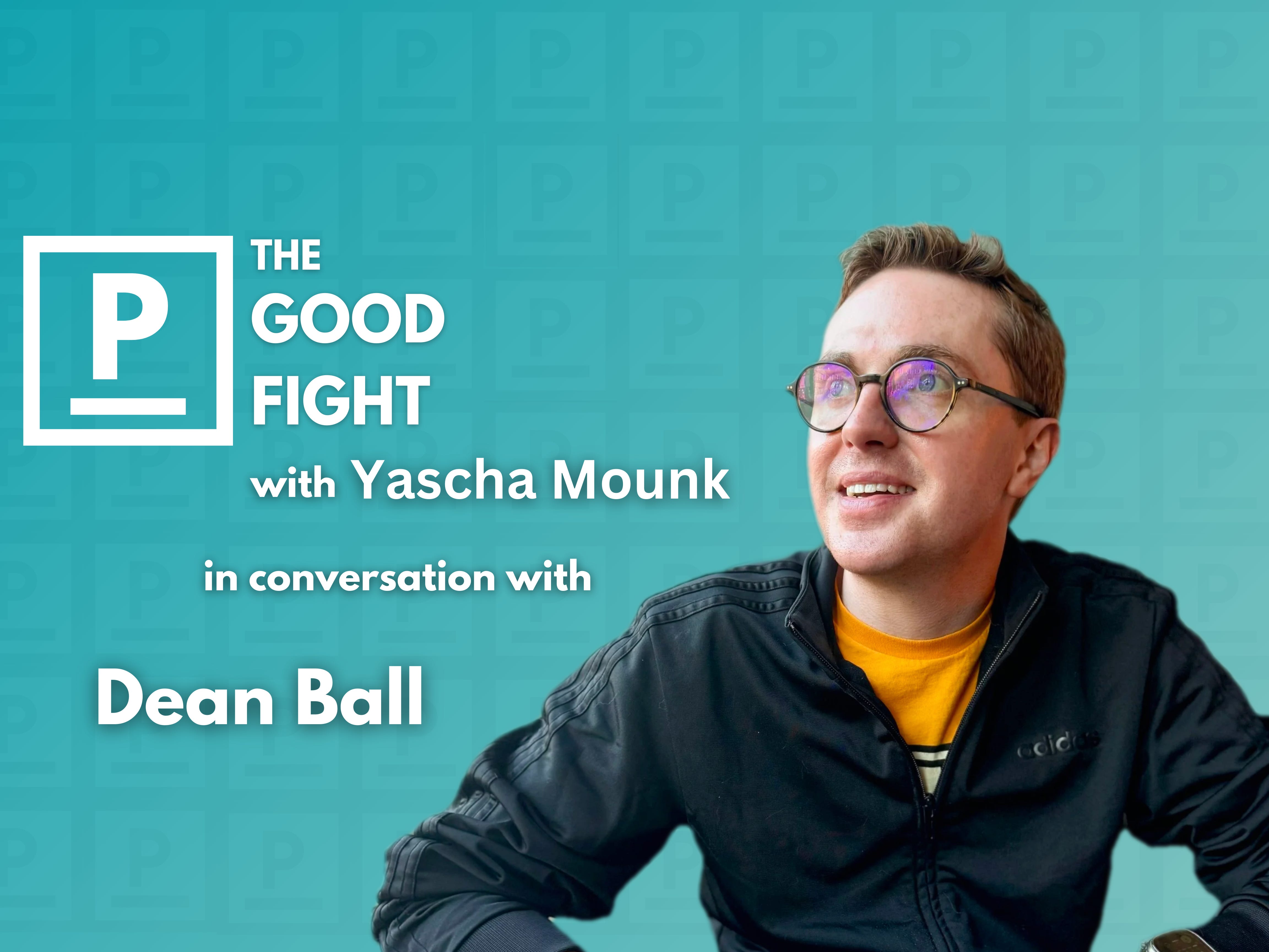 Dean Boal Dean Ball on Who Should Control AI - by Yascha Mounk