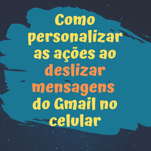 Personalize as ações de deslizar mensagens no Gmail