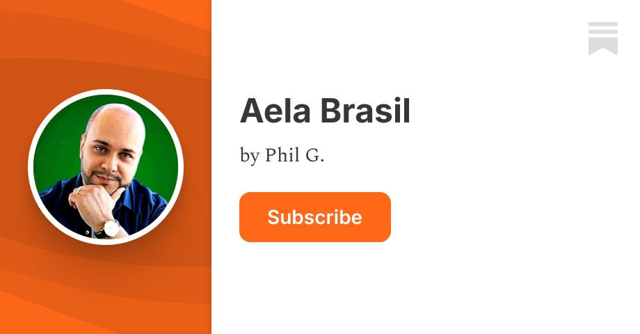 Aela Brasil | Phil G. | Substack