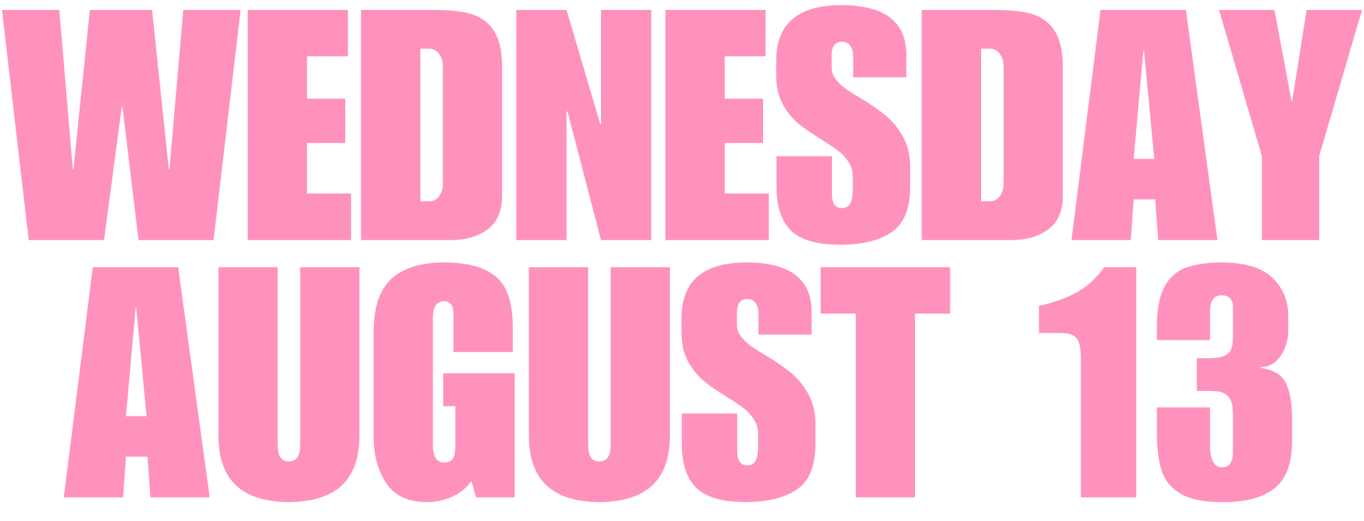 WEDNESDAY, AUGUST 13, 2025 