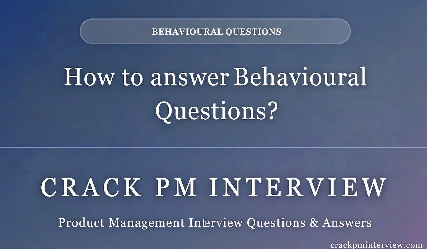 Answer Behavioural Questions | Crack PM Interview Answer Behavioural Questions | Crack PM Interview