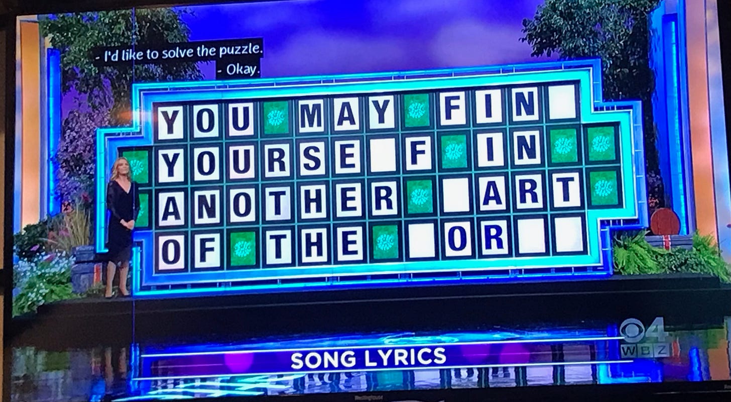 Wheel of Fortune: You May Fin_ Yourse_f In Another _Art Of The _Or__