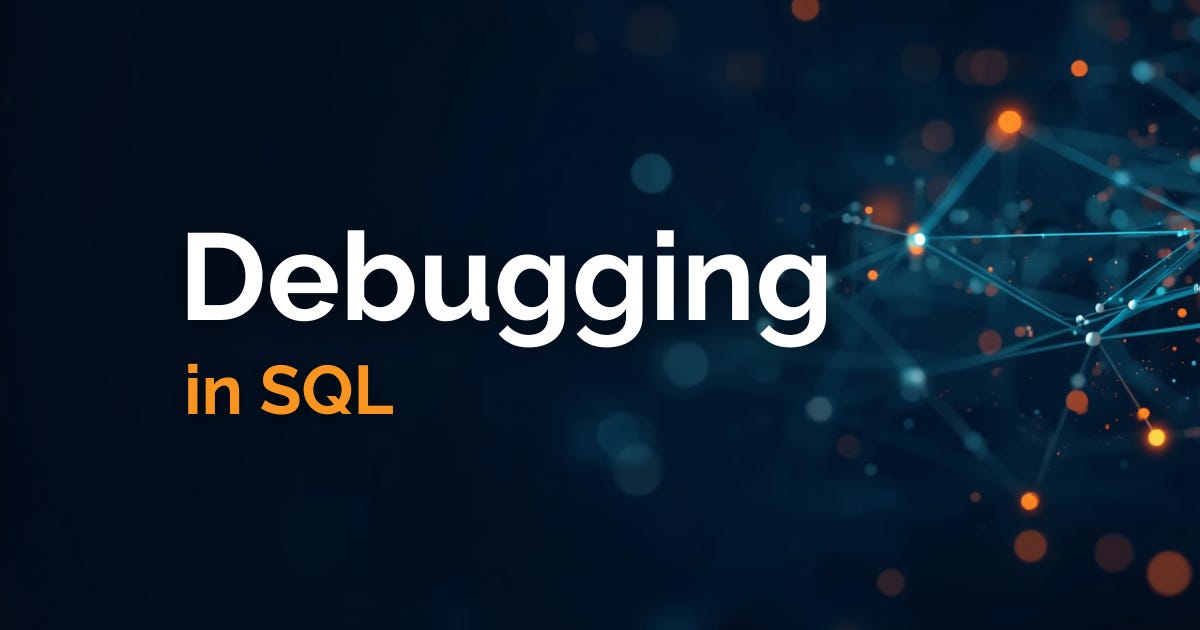 Graphic with the title "Debugging in SQL" against a dark blue background featuring glowing nodes and connection lines.
