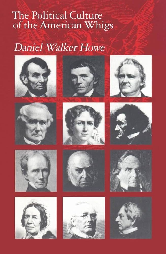 The Political Culture of the American Whigs: Howe, Daniel Walker:  9780226354798: Amazon.com: Books