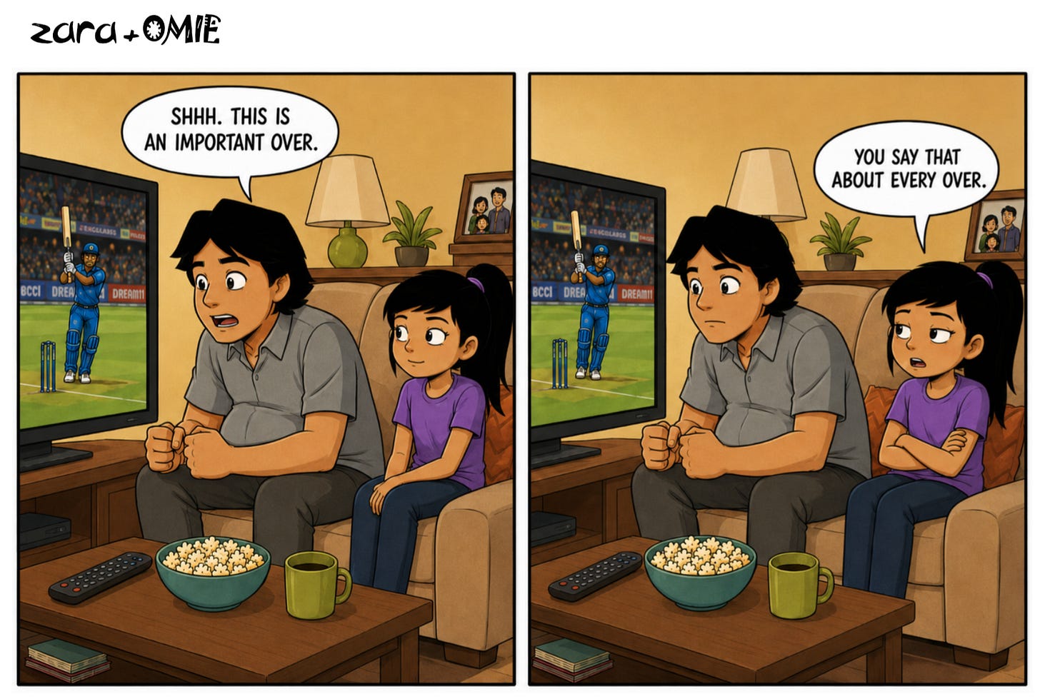 While watching cricket, Papa insists the current over is important. Zara points out that he says that about every over.