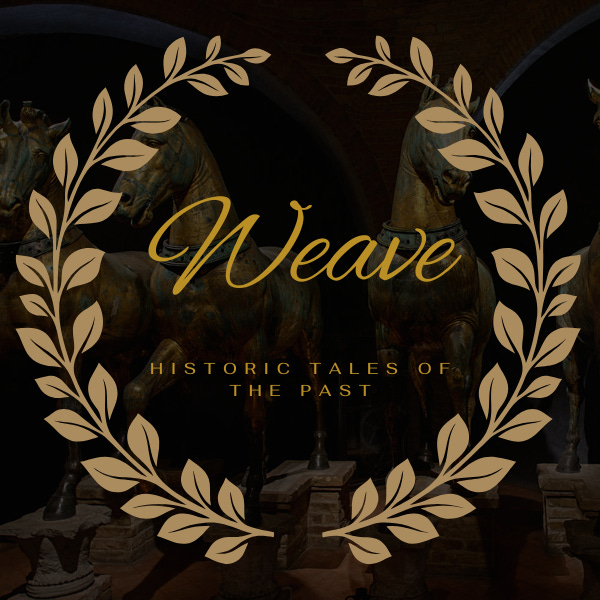 Weave: Historic Tales From The Past