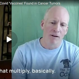Renowned Scientist Sounds Alarm as Traces of Covid ‘Vaccines’ Found in Cancer Tumors