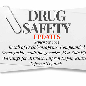 Nationwide Recalls for Cyclobenzaprine, Multiple Generics; Warnings for Briviact, Lupron Depot, Riluzole, Tepezza, Tiglutek; Pharma Ad Crackdown, More