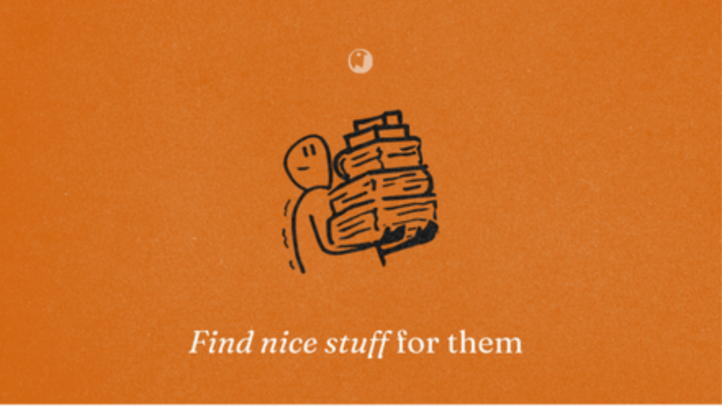 Minimalist illustration of a figure carrying books with text 'Find nice stuff for them' on an orange background.