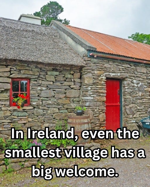 May be an image of the Cotswolds and text that says "In Ireland, even the smallest village has a big welcome."