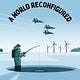A World Reconfigured