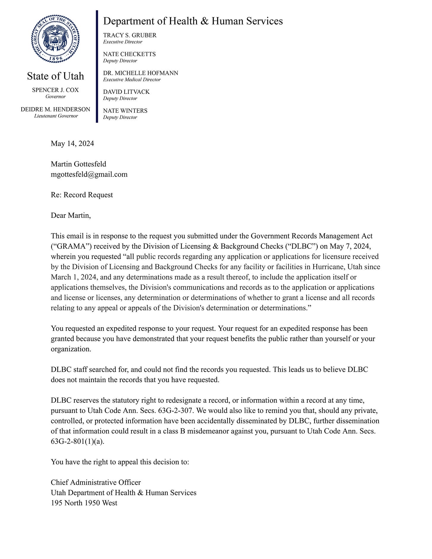 The first page of a May 14, 2024, letter from the State of Utah Department of Health & Human Services informing MartyG Reports that Division of Licensing & Background Checks staffers had, on an expedited basis, "searched for, but could not find" any "public records regarding any application or applications for licensure received by the Division of Licensing and Background Checks for any facility or facilities in Hurricane, Utah since March 1, 2024, and any determinations made as a result thereof, to include the application itself or applications themselves, the Division's communications and records as to the application or applications and license or licenses, any determination or determinations of whether to grant a license and all records relating to any appeal or appeals of the Division's determination or determinations." The first page of a May 14, 2024, letter from the State of Utah Department of Health & Human Services informing MartyG Reports that Division of Licensing & Background Checks staffers had, on an expedited basis, "searched for, but could not find" any "public records regarding any application or applications for licensure received by the Division of Licensing and Background Checks for any facility or facilities in Hurricane, Utah since March 1, 2024, and any determinations made as a result thereof, to include the application itself or applications themselves, the Division's communications and records as to the application or applications and license or licenses, any determination or determinations of whether to grant a license and all records relating to any appeal or appeals of the Division's determination or determinations."