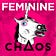 Feminine Chaos