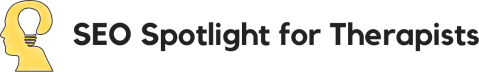 SEO Spotlight for Therapists