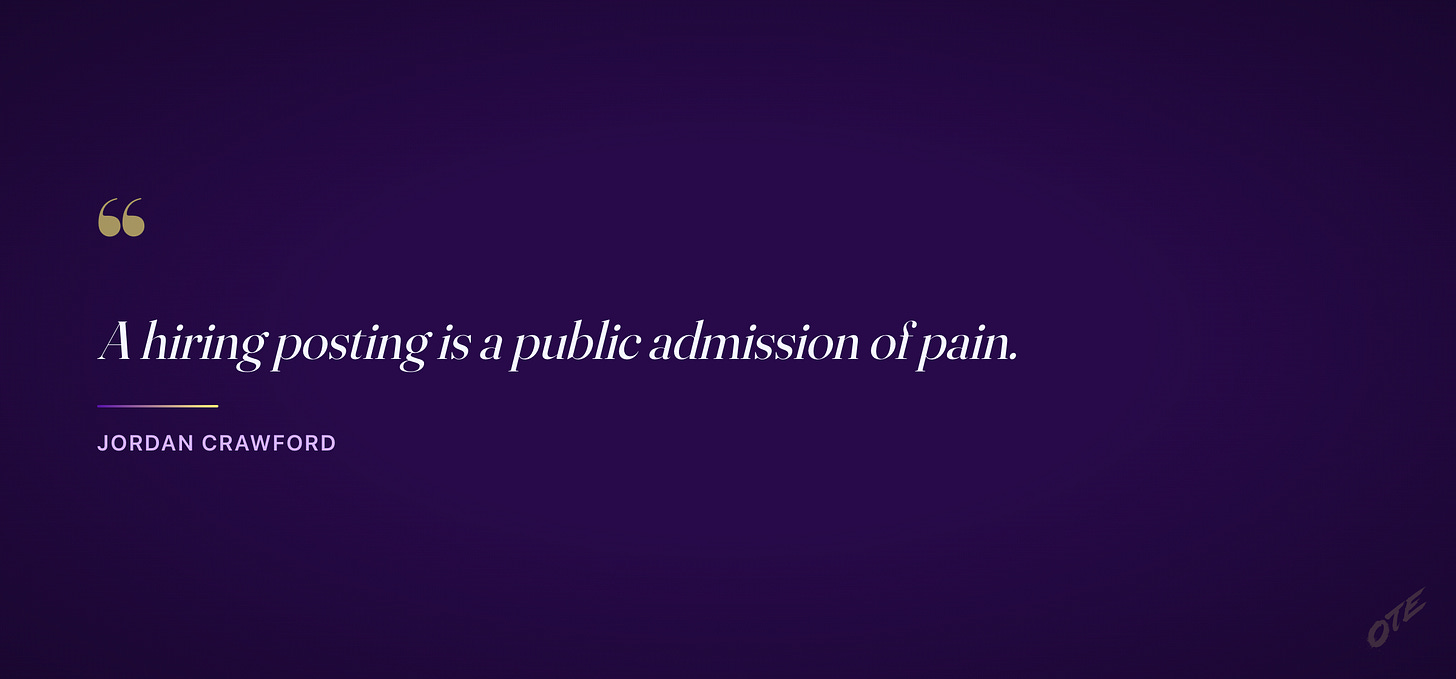 Pull quote — a hiring posting is a public admission of pain