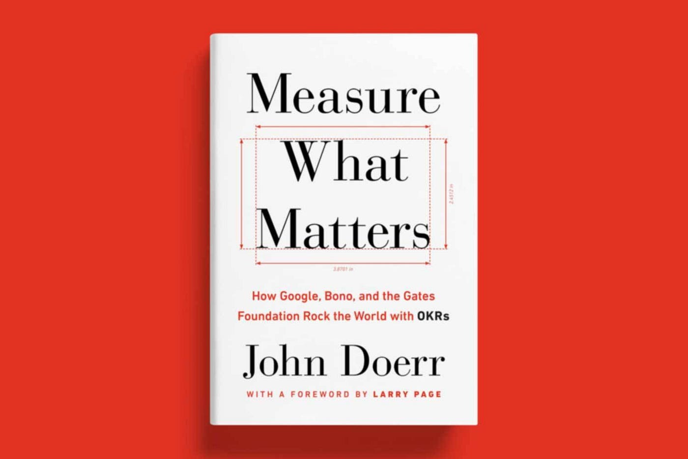 Summarizing Measure What Matters by John Doerr | by Wade Lahring | Medium