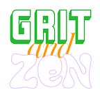 Grit and Zen