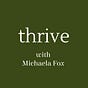 Thrive with Michaela Fox